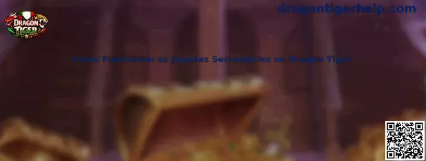 Como Funcionam as Jogadas Secundárias no Dragon Tiger