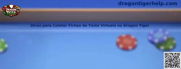 Dicas para Coletar Fichas de Teste Virtuais no Dragon Tiger