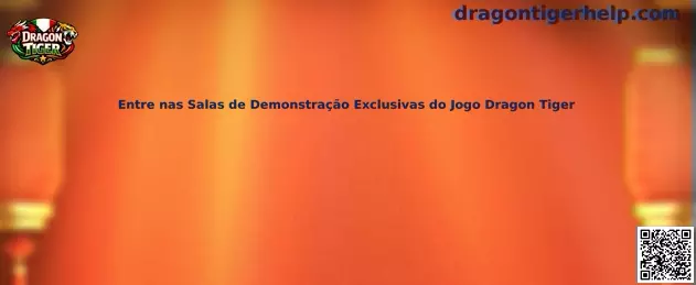 Salas de demostración exclusivas de Dragon Tiger
