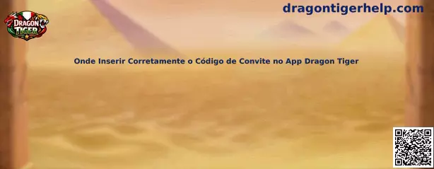 Onde Inserir Corretamente o Código de Convite no App Dragon Tiger